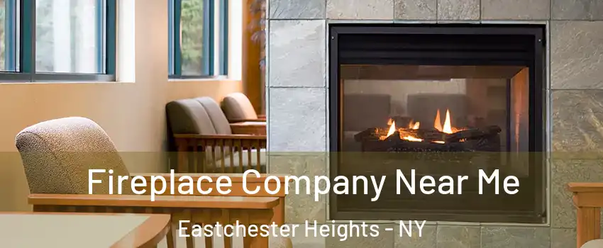 Fireplace Company Near Me Eastchester Heights - NY