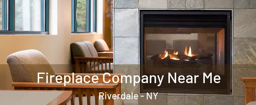 Fireplace Company Near Me Riverdale - NY