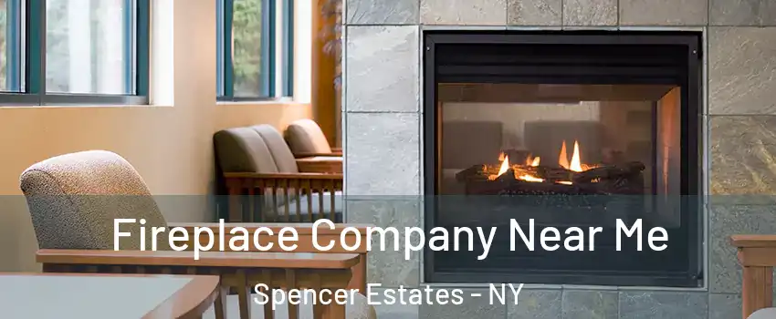 Fireplace Company Near Me Spencer Estates - NY