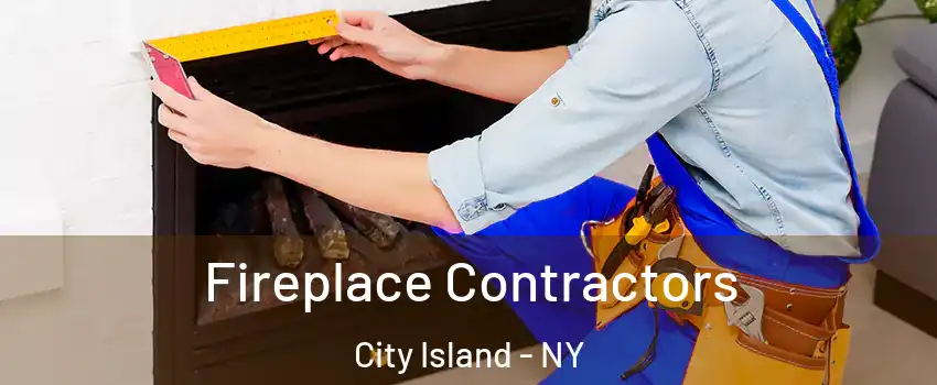 Fireplace Contractors City Island - NY