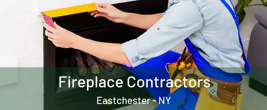 Fireplace Contractors Eastchester - NY