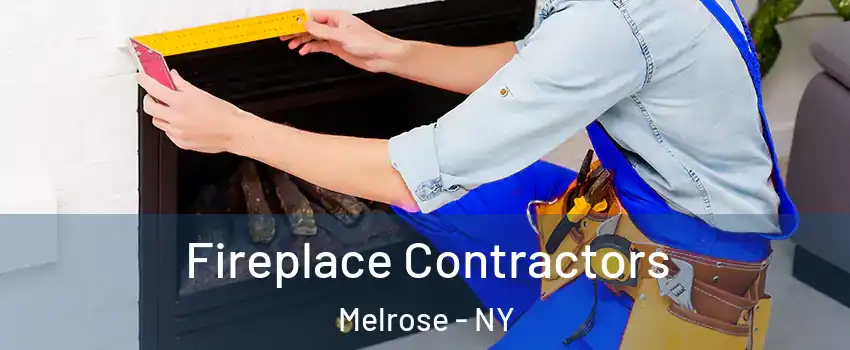 Fireplace Contractors Melrose - NY