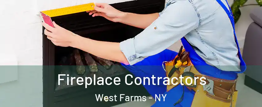 Fireplace Contractors West Farms - NY