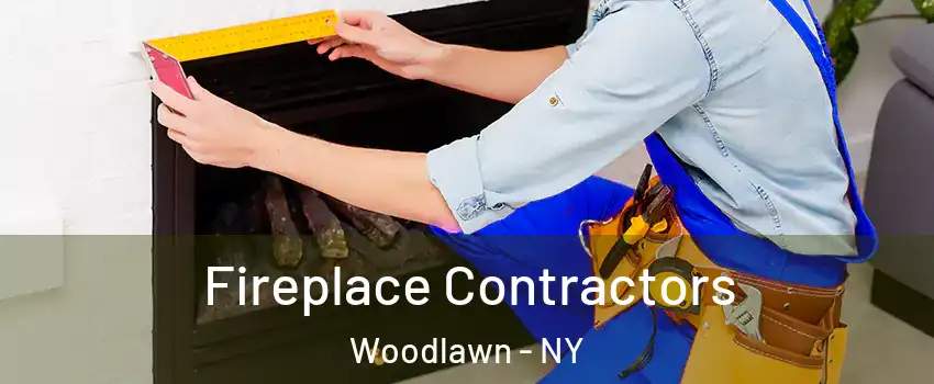 Fireplace Contractors Woodlawn - NY