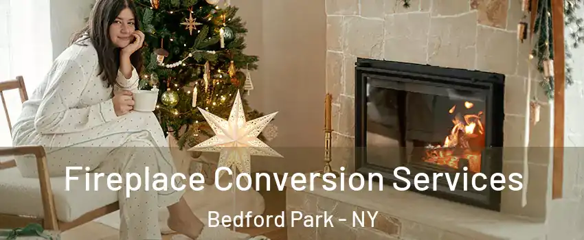 Fireplace Conversion Services Bedford Park - NY