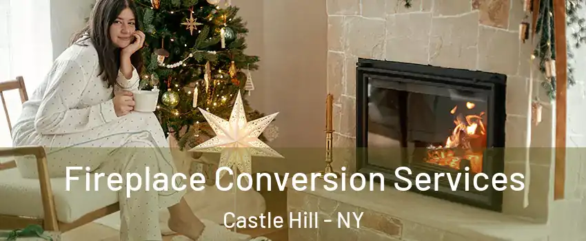 Fireplace Conversion Services Castle Hill - NY