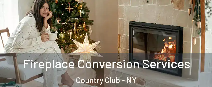 Fireplace Conversion Services Country Club - NY