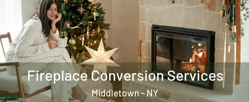 Fireplace Conversion Services Middletown - NY