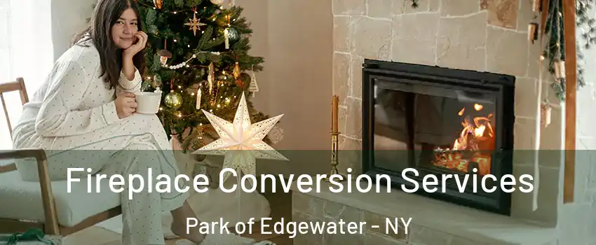 Fireplace Conversion Services Park of Edgewater - NY