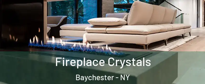 Fireplace Crystals Baychester - NY