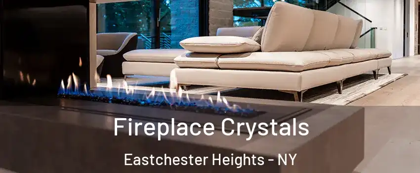 Fireplace Crystals Eastchester Heights - NY