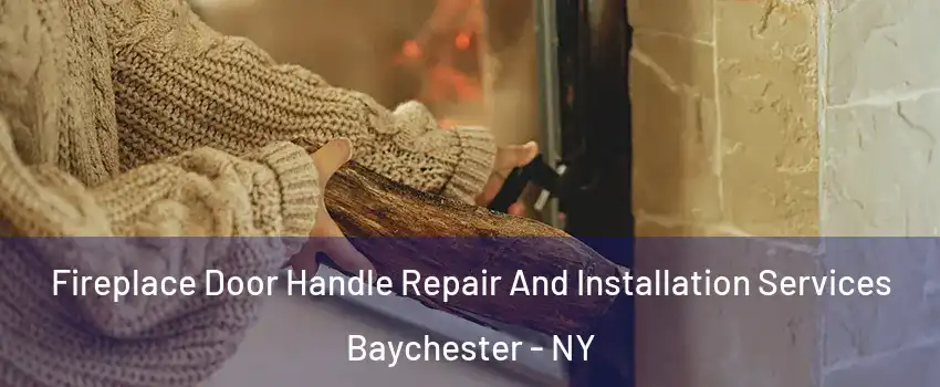 Fireplace Door Handle Repair And Installation Services Baychester - NY