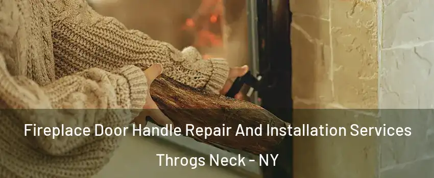 Fireplace Door Handle Repair And Installation Services Throgs Neck - NY