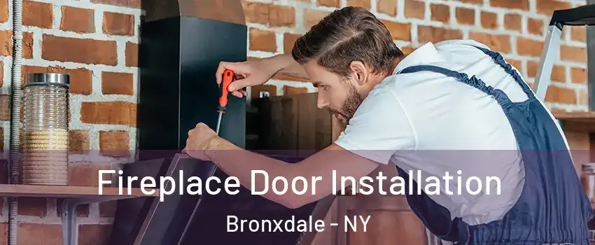 Fireplace Door Installation Bronxdale - NY