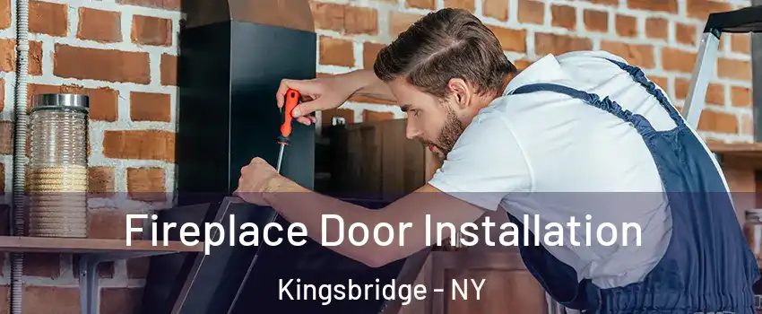 Fireplace Door Installation Kingsbridge - NY