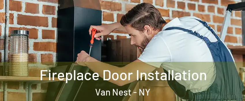 Fireplace Door Installation Van Nest - NY