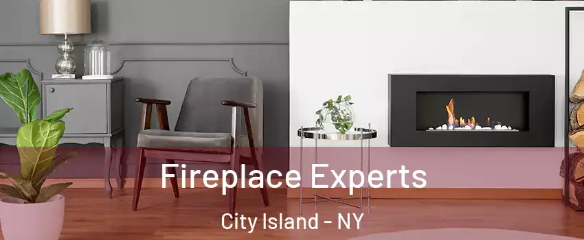 Fireplace Experts City Island - NY