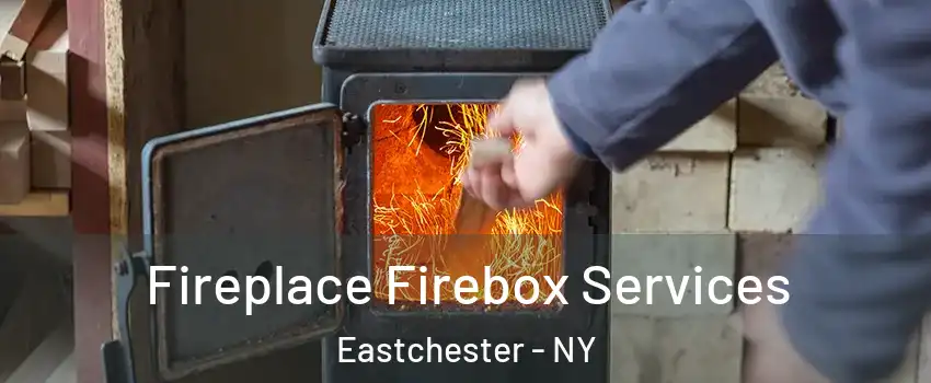 Fireplace Firebox Services Eastchester - NY