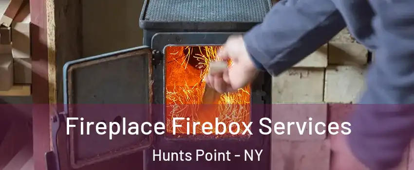 Fireplace Firebox Services Hunts Point - NY