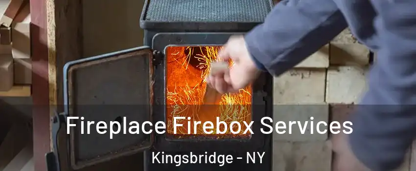 Fireplace Firebox Services Kingsbridge - NY