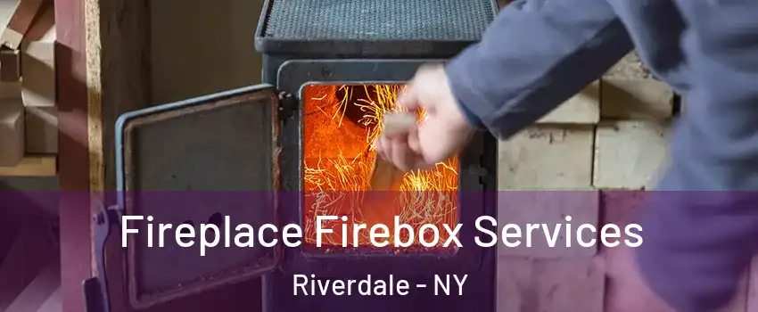 Fireplace Firebox Services Riverdale - NY