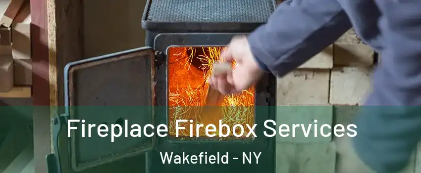 Fireplace Firebox Services Wakefield - NY