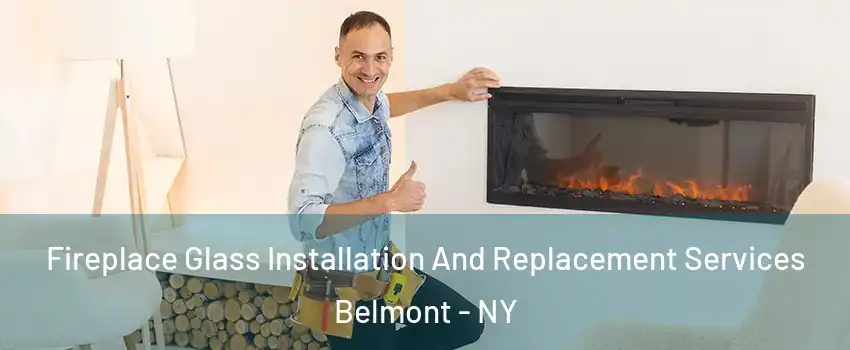 Fireplace Glass Installation And Replacement Services Belmont - NY