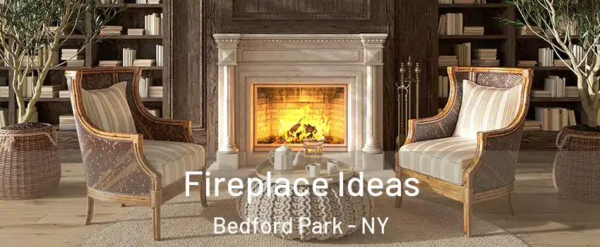 Fireplace Ideas Bedford Park - NY