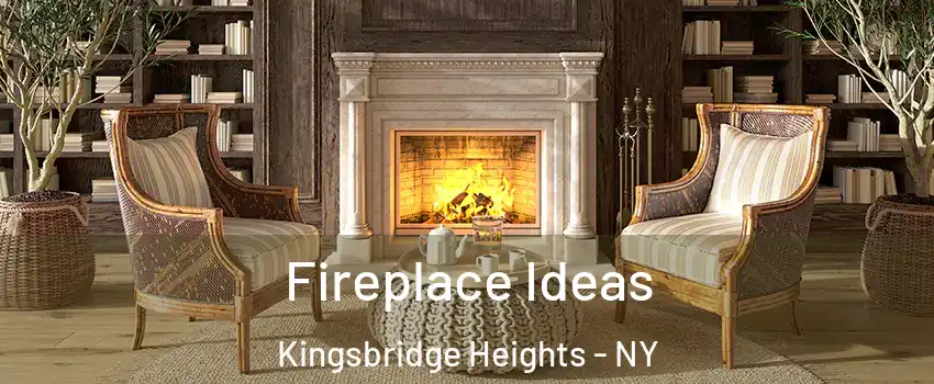 Fireplace Ideas Kingsbridge Heights - NY