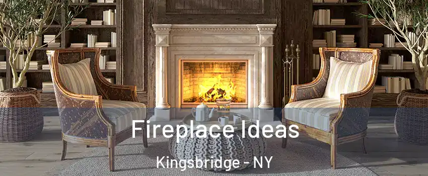 Fireplace Ideas Kingsbridge - NY