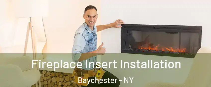 Fireplace Insert Installation Baychester - NY