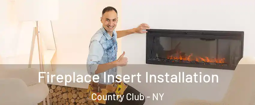 Fireplace Insert Installation Country Club - NY