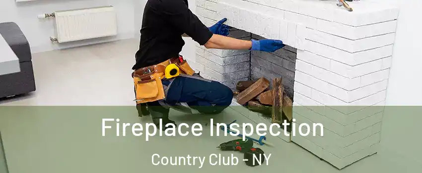 Fireplace Inspection Country Club - NY