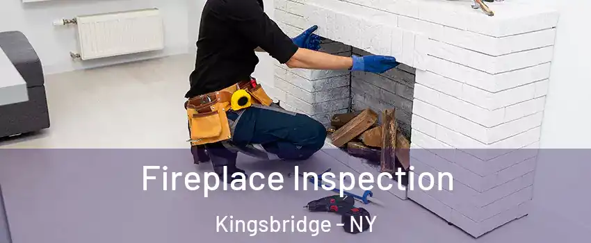 Fireplace Inspection Kingsbridge - NY