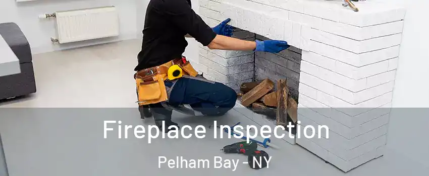 Fireplace Inspection Pelham Bay - NY