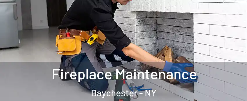 Fireplace Maintenance Baychester - NY