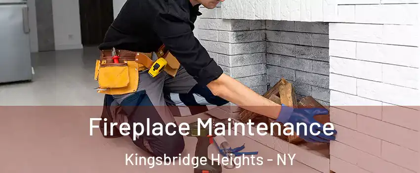 Fireplace Maintenance Kingsbridge Heights - NY