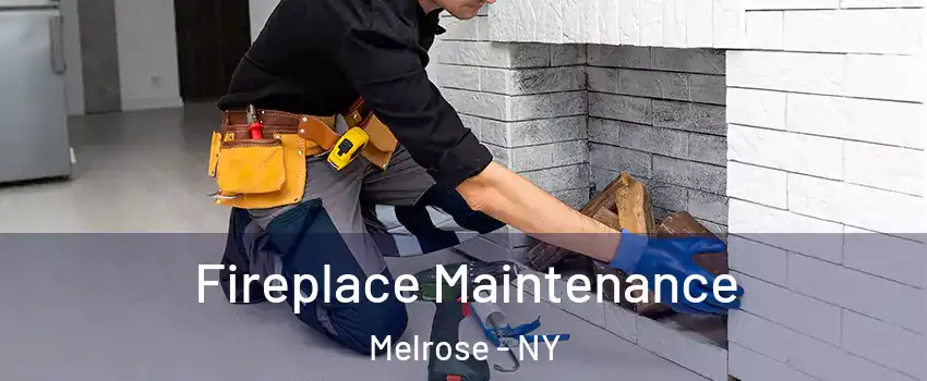 Fireplace Maintenance Melrose - NY