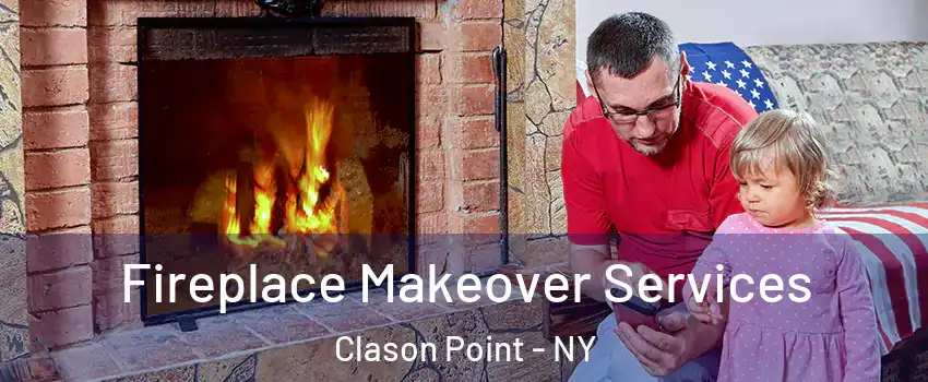 Fireplace Makeover Services Clason Point - NY