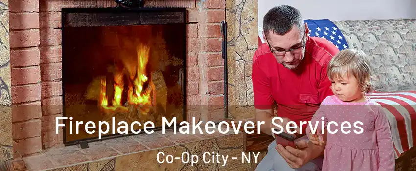 Fireplace Makeover Services Co-Op City - NY