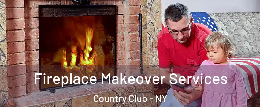 Fireplace Makeover Services Country Club - NY