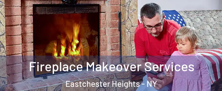 Fireplace Makeover Services Eastchester Heights - NY