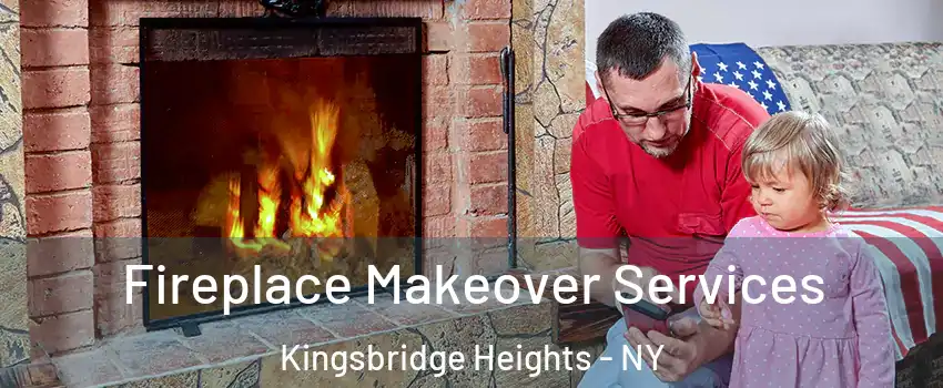 Fireplace Makeover Services Kingsbridge Heights - NY