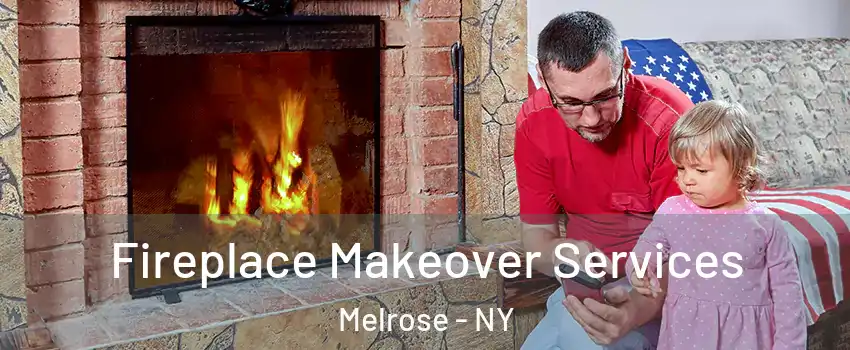 Fireplace Makeover Services Melrose - NY