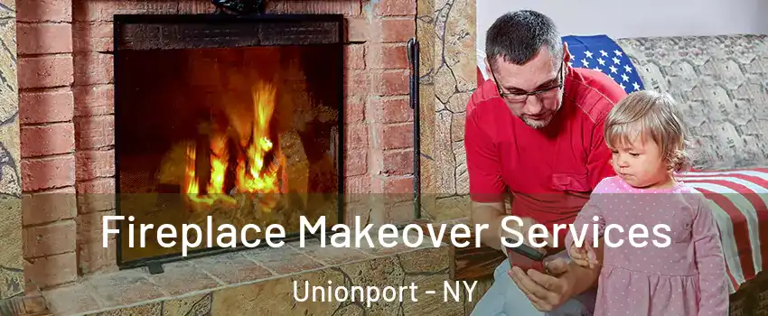 Fireplace Makeover Services Unionport - NY