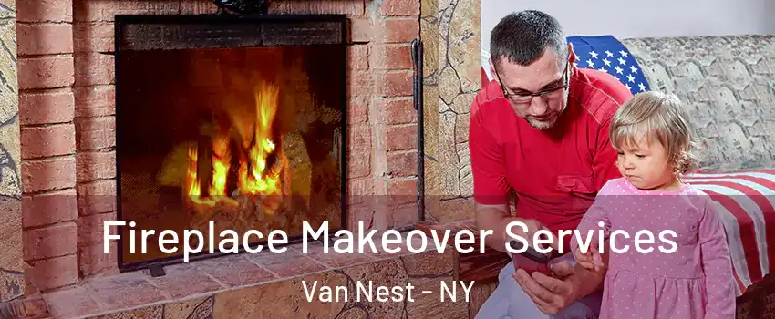 Fireplace Makeover Services Van Nest - NY