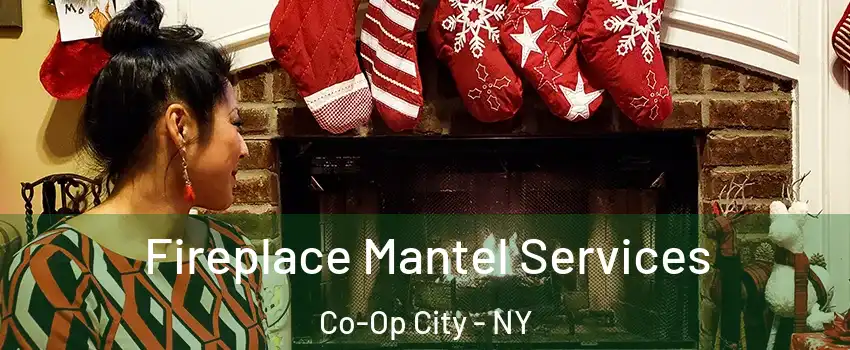 Fireplace Mantel Services Co-Op City - NY