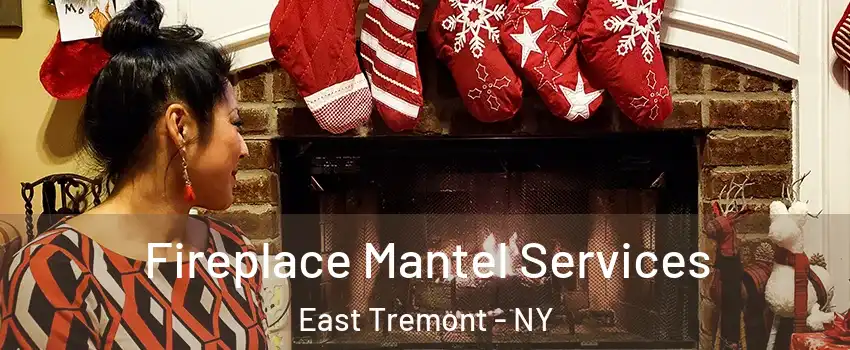 Fireplace Mantel Services East Tremont - NY