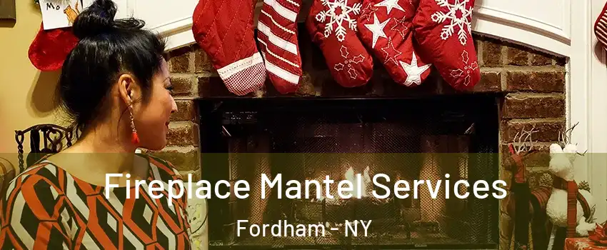 Fireplace Mantel Services Fordham - NY