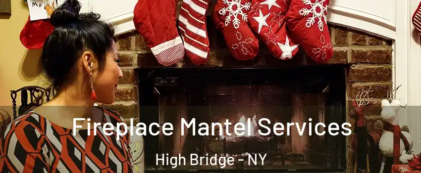 Fireplace Mantel Services High Bridge - NY